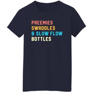 NICU Nurse Appreciation Shirt, Preemies Swaddles Slow Flow Bottles Shirt