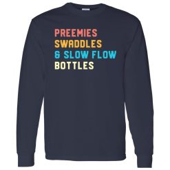 NICU Nurse Appreciation Shirt, Preemies Swaddles Slow Flow Bottles Shirt