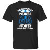 Nephrology Nurse Like A Normal Nurse Only Way Cooler Shirt