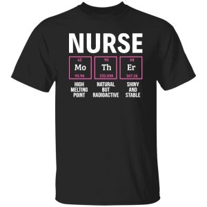 Nurse Mother High Melting Point Natural But Radioactive Shiny and Stable Shirt