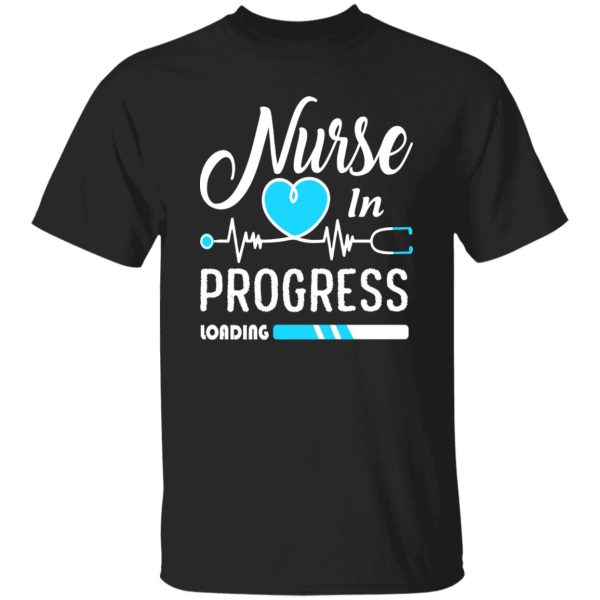 Nurse In Progress Loading Gifts for Nurse Shirt