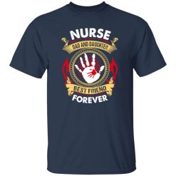 Nurse Dad and Daughter Best Friend Forever Shirt