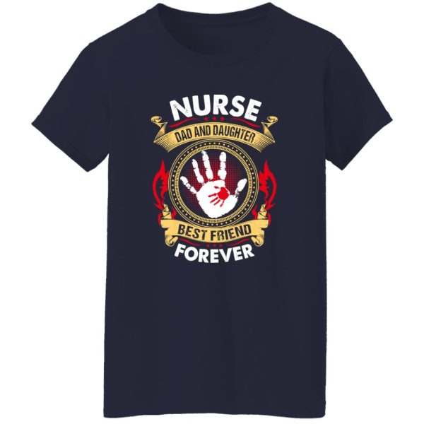 Nurse Dad and Daughter Best Friend Forever Shirt