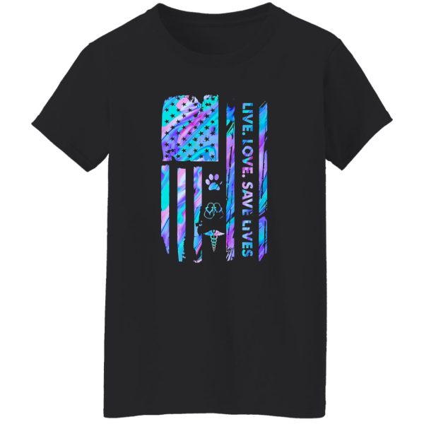 Nurse Live Love Save Lives American Flag Shirt