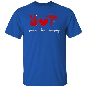 Peace Love Nursing New Style Shirt