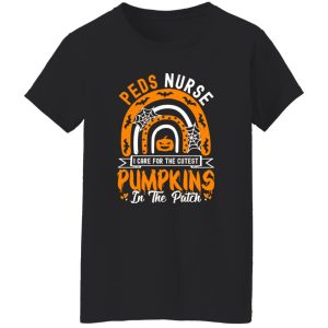 Peds Nurse I Care For The Cutest Pumpkins In The Patch Halloween Shirt