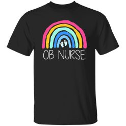 Rainbow Ob Nurse Job Shirt