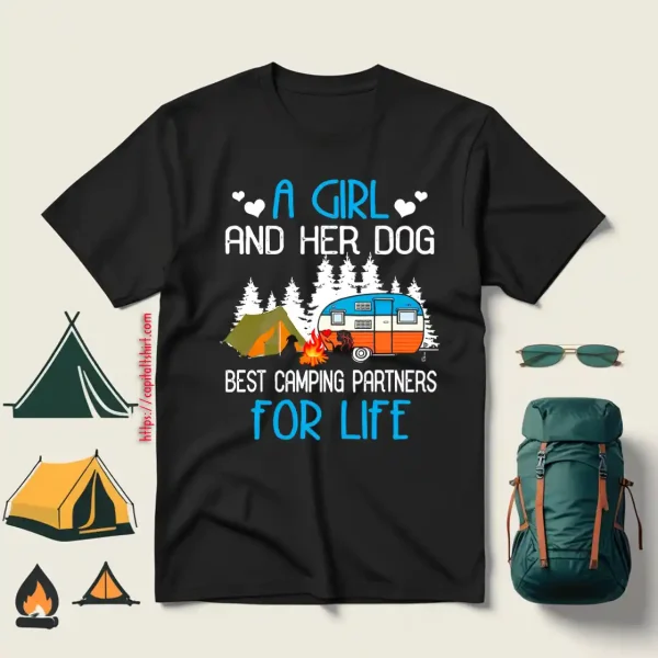 A Girl And Her Dog Best Camping Partners For Life Shirt