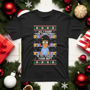 All I Want For Christmas Is To Touch Your Butt Shirt