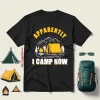 Apparently I Camp Now For Camp Lover Shirt