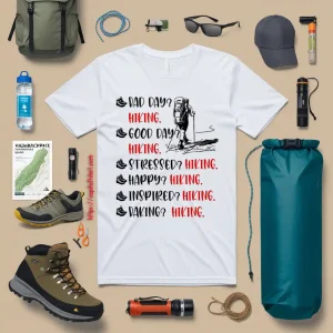 Bad Day Hiking Good Day Hiking Stressed Hiking Happy Hiking Inspired Hiking Baking Hiking Shirt