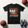 Basketball Dad Shirt, Basketball Dad Like A Regular Dad But Cooler Shirt