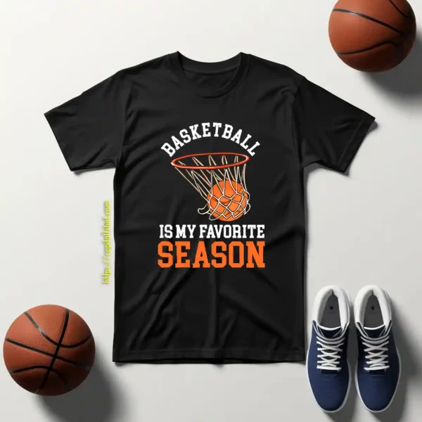 Basketball Is My Favorite Season For Basketball Lover Shirt