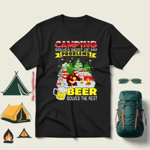 Bear Camping Solves Most Of My Problems Beer Solves The Rest For Christmas Shirt