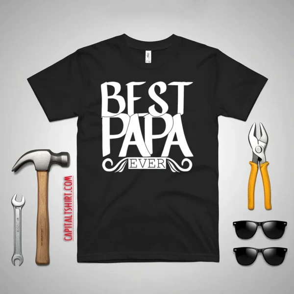 Best Papa Ever Shirt