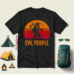 Bigfoot Camping Ew People Shirt