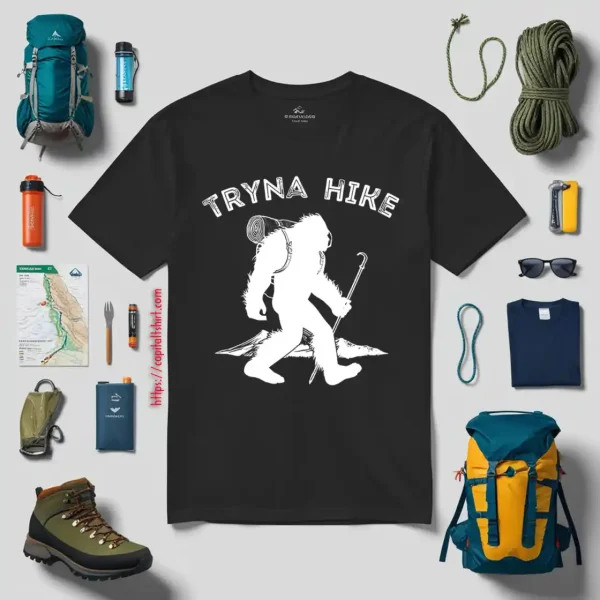 Bigfoot Tryna Hike – Funny Outdoor Hiking Camping Vacation Shirt