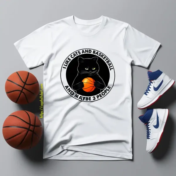 Black Cat I Like Cats And Basketball And Maybe 3 People Shirt