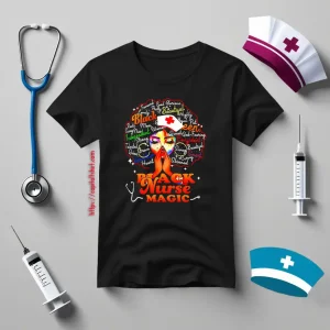 Black Nurse Magic Beautiful Talented Strong Brave Queen Heart Skinned Swag Smart Shirt