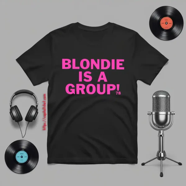 Blondie Is A Group Shirt