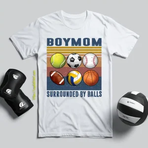 Boymom Surrounded By Balls Tennis Soccer Baseball Football Volleyball Shirt