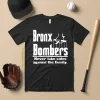 Bronx Bombers Never Take Sides Against The Family Shirt