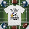 Buffalo Bills God Is Great Beer Is Good And People Are Crazy Football NFL Shirt