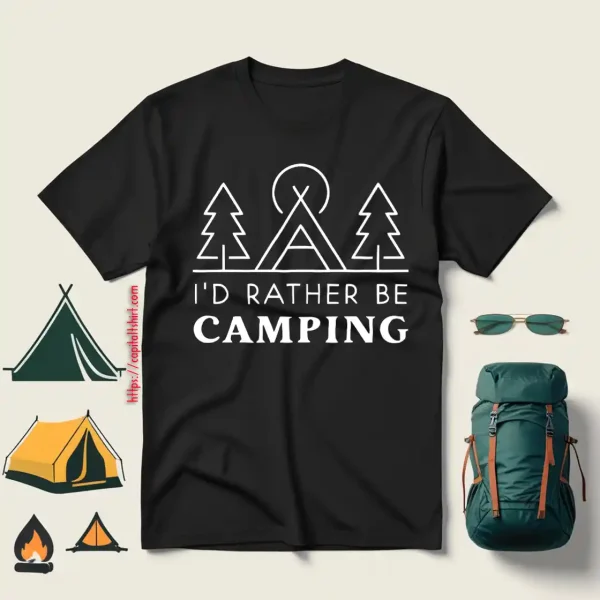 Camp Lover Shirt, I’d Rather Be Camping Shirt