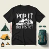 Camper Lover Pop It Like It’s Hot Camping Lover Shirt