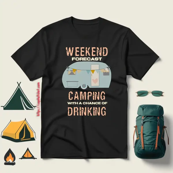 Camping Bus Weekend Forecast Camping With A Chance Of Drinking For Camping Shirt