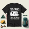 Camping Car Sorry For What I Said While I Was Trying To Park The Camper For Camp Shirt