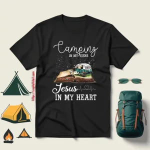 Camping In My Viens Jesus In My Heart For Camp Lover Shirt