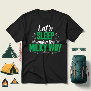 Camping Let’s Sleep Under The Milky Way For Camp Lover Shirt