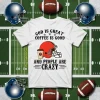 Cleveland Browns God Is Great Coffee Is Good And People Are Crazy Football NFL Shirt