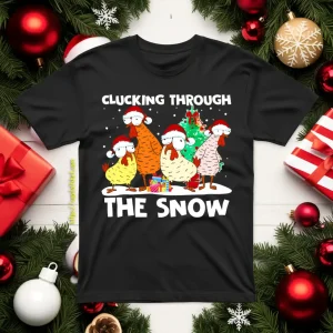 Clucking Through The Snow Funny Christmas Chicken Shirt