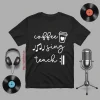 Coffee Sing Teach Repeat Shirt