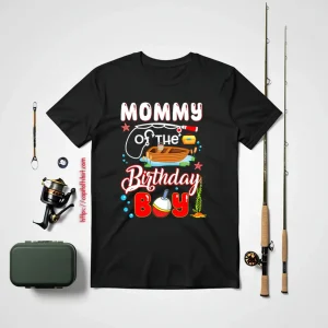 Cool Fishing Shirt, Mommy Of The Birthday Boy Fishing Matching Family Shirt