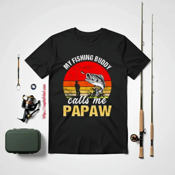 Cool Fishing Shirt, Vintage My Fishing Buddy Calls Me Papaw Family Fathers Day Shirt