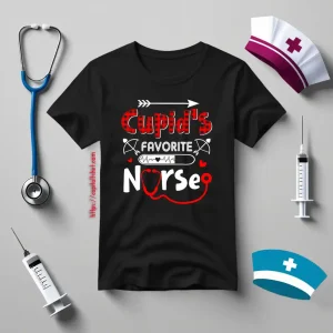 Cupid’s Favorite Nurse Gifts For Nurse Shirt