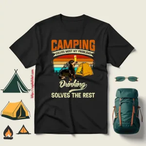 Dachshund Camping Solves Most Of My Problems Drinking Solves The Rest Shirt