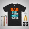 Dad Bod I Prefer Father Figure Father’s Day Shirt