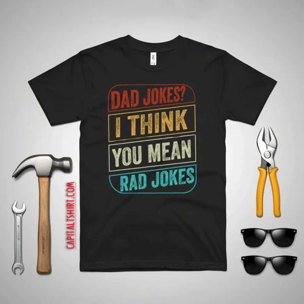 Dad Jokes I Think You Mean Rad Jokes Vintage Shirt