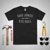 Dad Jokes Are How Eye Roll Shirt