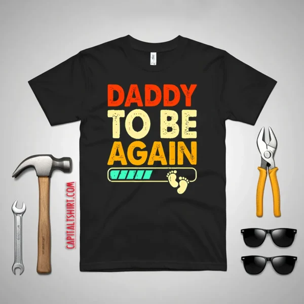 Daddy To Be Again Baby Announcement Father’s Day Shirt