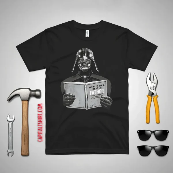 Darth Vader How To Be A Better Father Shirt