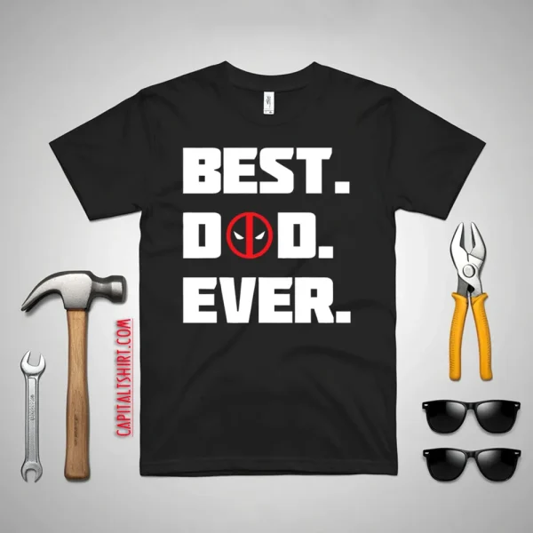 Deadpool Best Dad Ever Shirt