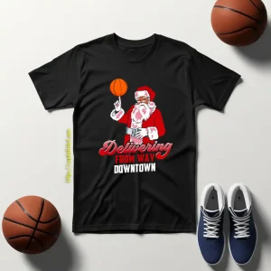 Delivering From Way Downtown Santa Claus Play Basketball Shirt