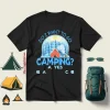 Do I Want To Go Camping For Camp Lover Shirt