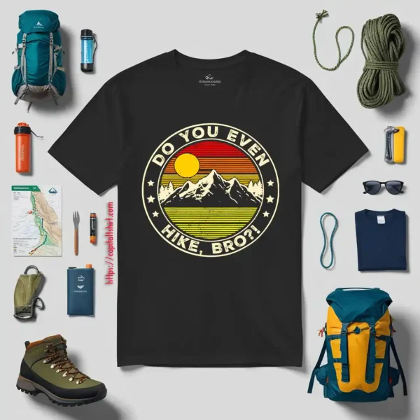 Do You Even Hike Bro Vintage Circle Design For Hiking Lover Shirt