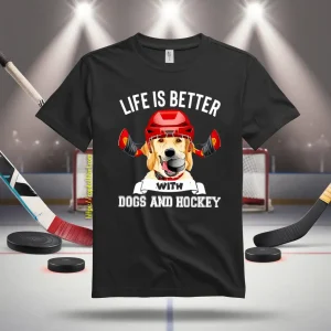 Dog Hockey Lover Shirt, Life Is Better With Dogs And Hockey Shirt